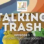 Talking Trash Episode 1 - Do Dumpsters Have Doors?