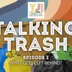 Talking Trash Episode 2 - What Gets Left behind